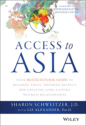 Book Cover Access to Asia: Your Multicultural Guide to Building Trust, Inspiring Respect, and Creating Long-Lasting Business Relationships