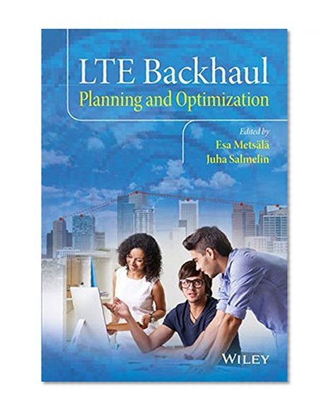 LTE Backhaul: Planning and Optimization