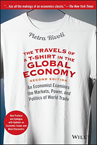 Book Cover The Travels of a T-Shirt in the Global Economy: An Economist Examines the Markets, Power, and Politics of World Trade. New Preface and Epilogue with Updates on Economic Issues and Main Characters