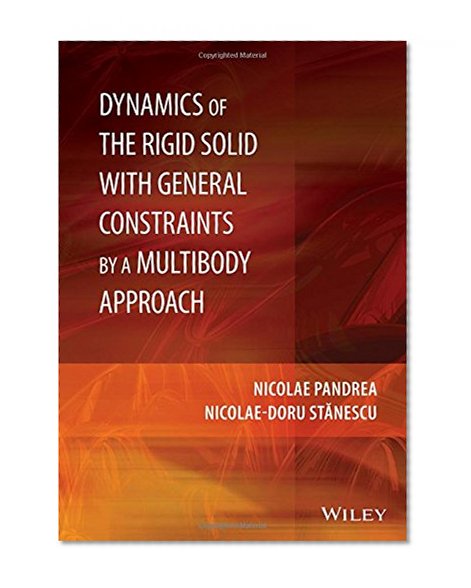 Book Cover Dynamics of the Rigid Solid with General Constraints by a Multibody Approach