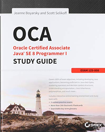 Book Cover OCA: Oracle Certified Associate Java SE 8 Programmer I Study Guide: Exam 1Z0-808