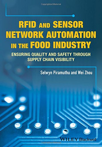 Book Cover RFID and Sensor Network Automation in the Food Industry: Ensuring Quality and Safety through Supply Chain Visibility