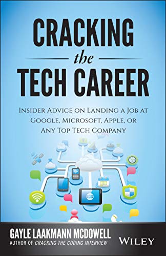 Book Cover Cracking the Tech Career: Insider Advice on Landing a Job at Google, Microsoft, Apple, or any Top Tech Company