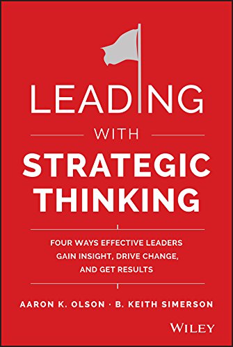 Book Cover Leading with Strategic Thinking: Four Ways Effective Leaders Gain Insight, Drive Change, and Get Results