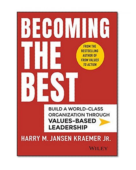Book Cover Becoming the Best: Build a World-Class Organization Through Values-Based Leadership