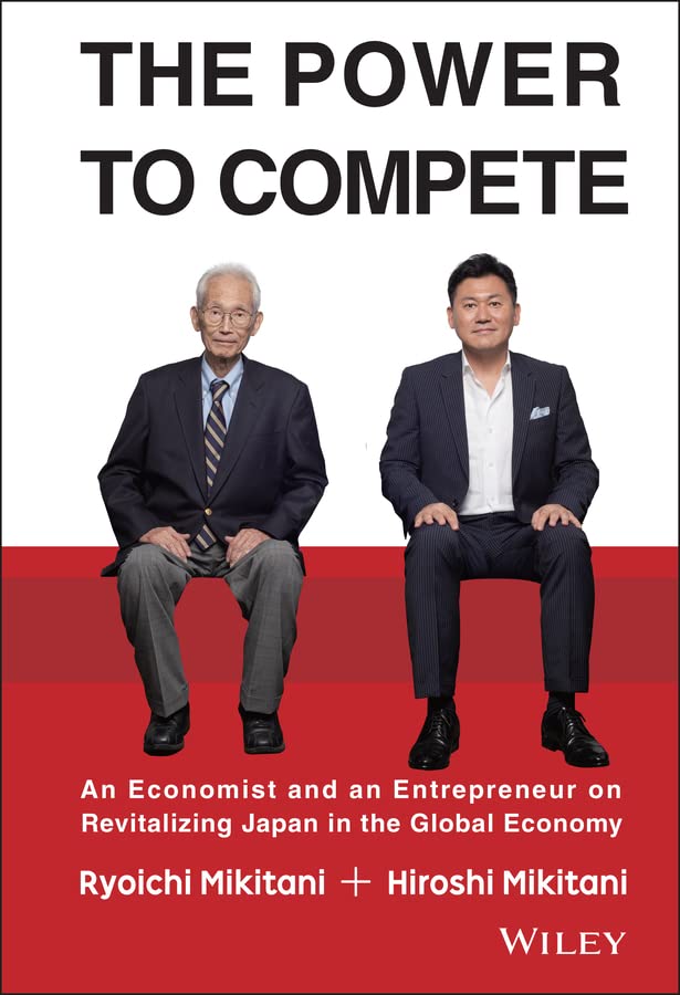 Book Cover The Power to Compete: An Economist and an Entrepreneur on Revitalizing Japan in the Global Economy