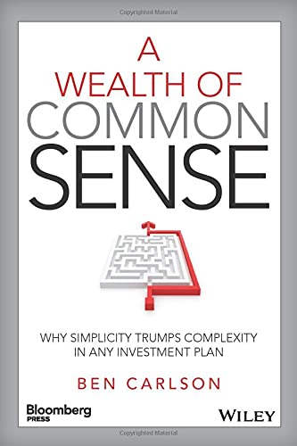 Book Cover A Wealth of Common Sense: Why Simplicity Trumps Complexity in Any Investment Plan (Bloomberg)