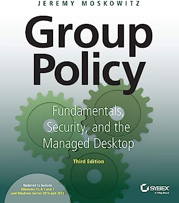 Book Cover Group Policy: Fundamentals, Security, and the Managed Desktop
