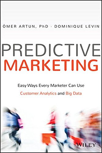 Book Cover Predictive Marketing: Easy Ways Every Marketer Can Use Customer Analytics and Big Data