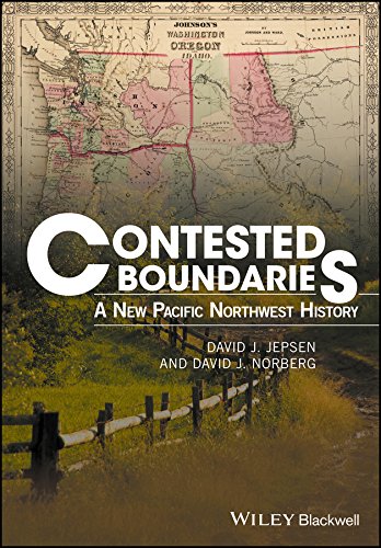 Book Cover Contested Boundaries: A New Pacific Northwest History
