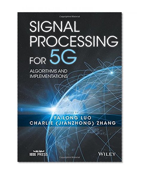 Book Cover Signal Processing for 5G: Algorithms and Implementations (Wiley - IEEE)