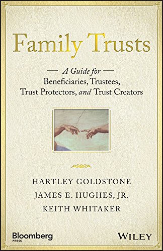Book Cover Family Trusts: A Guide for Beneficiaries, Trustees, Trust Protectors, and Trust Creators (Bloomberg)