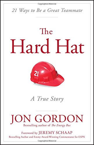 Book Cover The Hard Hat: 21 Ways to Be a Great Teammate
