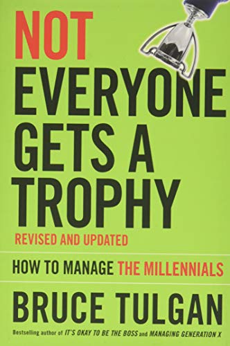 Book Cover Not Everyone Gets A Trophy: How to Manage the Millennials