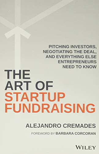 Book Cover The Art of Startup Fundraising: Pitching Investors, Negotiating the Deal, and Everything Else Entrepreneurs Need to Know