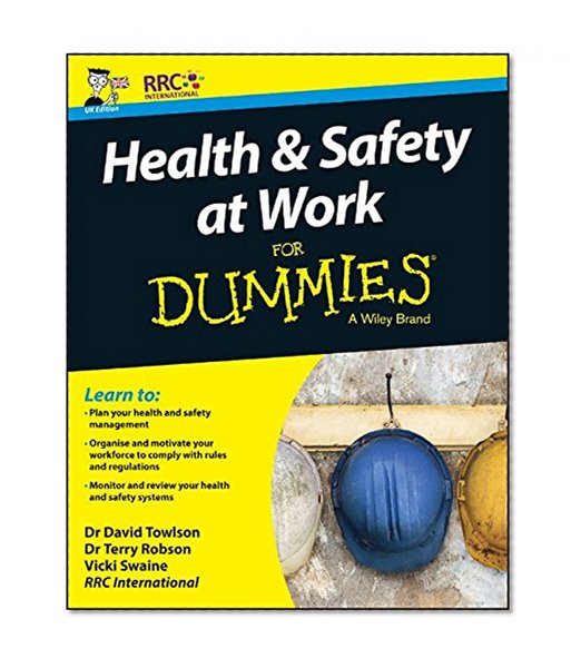 Health and Safety at Work For Dummies (For Dummies (Business & Personal Finance))