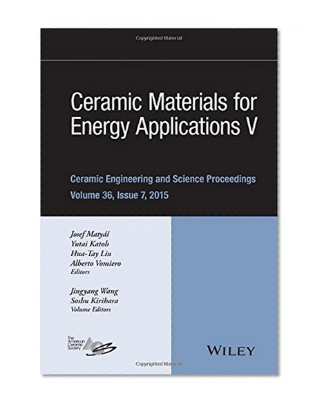 Ceramic Materials for Energy Applications V: Ceramic Engineering and Science Proceedings, Volume 36 Issue 7