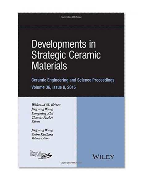 Developments in Strategic Ceramic Materials: Ceramic Engineering and Science Proceedings, Volume 36 Issue 8