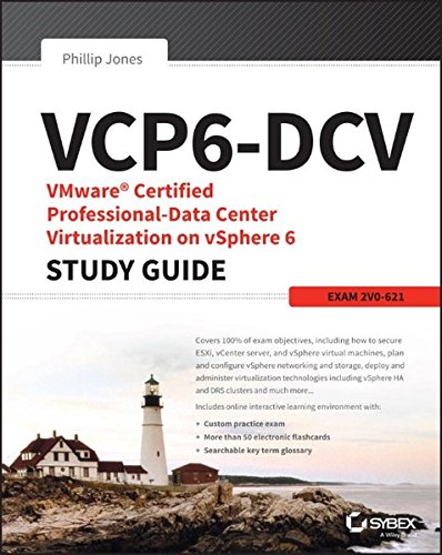 VCP6-DCV VMware Certified Professional-Data Center Virtualization on vSphere 6 Study Guide: Exam 2V0 - 621