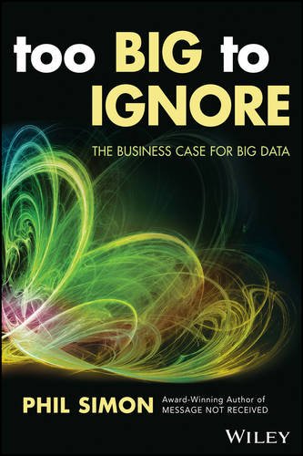 Book Cover Too Big to Ignore: The Business Case for Big Data (Wiley and SAS Business Series)