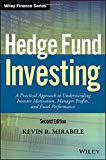 Hedge Fund Investing: A Practical Approach to Understanding Investor Motivation, Manager Profits, and Fund Performance (Wiley Finance)