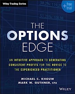 The Options Edge: An Intuitive Approach to Generating Consistent Profits for the Novice to the Experienced Practitioner (Wiley Trading)