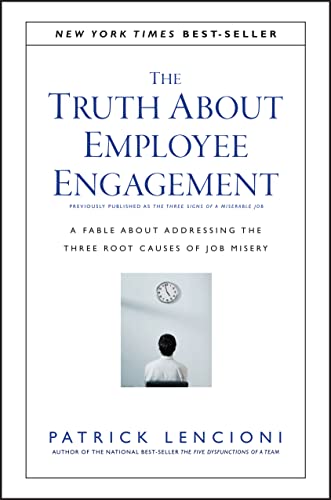 Book Cover The Truth About Employee Engagement: A Fable About Addressing the Three Root Causes of Job Misery
