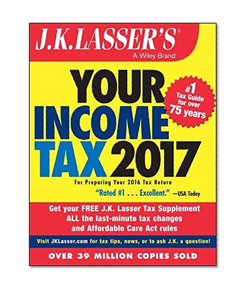 Book Cover J.K. Lasser's Your Income Tax 2017: For Preparing Your 2016 Tax Return