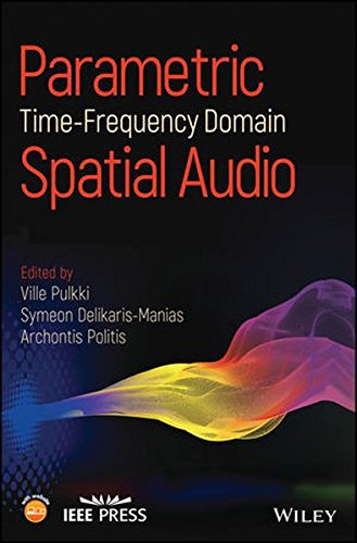 Parametric Time-Frequency Domain Spatial Audio (Wiley - IEEE)