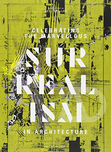 Celebrating the Marvellous: Surrealism in Architecture (Architectural Design)