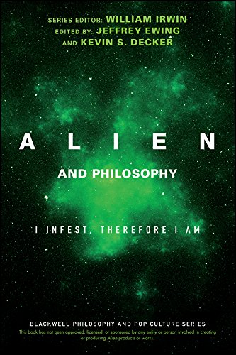 Book Cover Alien and Philosophy: I Infest, Therefore I Am (The Blackwell Philosophy and Pop Culture Series)