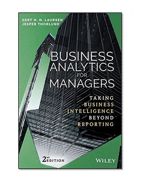 Book Cover Business Analytics for Managers: Taking Business Intelligence Beyond Reporting (Wiley and SAS Business Series)