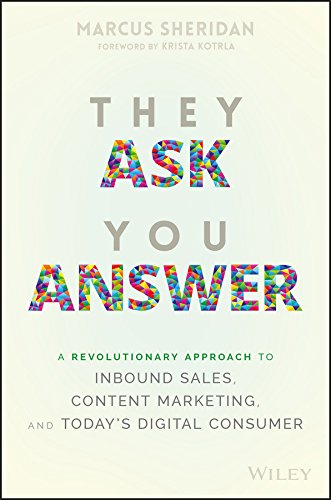 Book Cover They Ask You Answer: A Revolutionary Approach to Inbound Sales, Content Marketing, and Today's Digital Consumer
