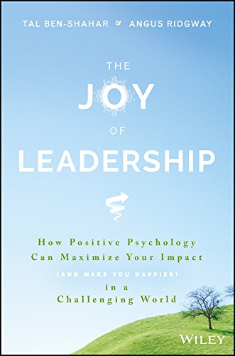 Book Cover The Joy of Leadership: How Positive Psychology Can Maximize Your Impact (and Make You Happier) in a Challenging World