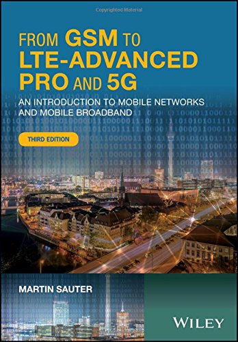 Book Cover From GSM to LTE-Advanced Pro and 5G: An Introduction to Mobile Networks and Mobile Broadband