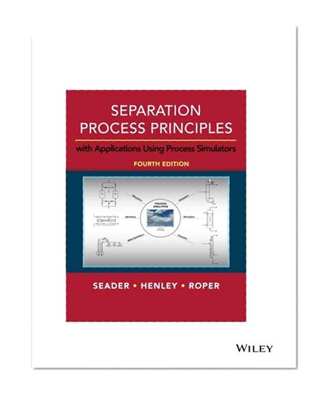 Book Cover Separation Process Principles with Applications Using Process Simulators