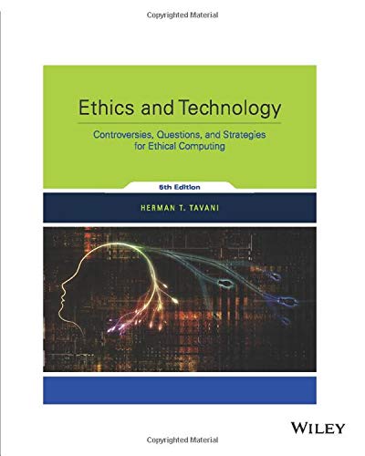 Book Cover Ethics and Technology: Controversies, Questions, and Strategies for Ethical Computing, 5th Edition