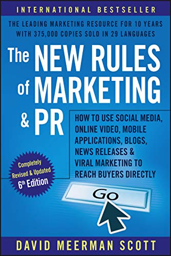Book Cover The New Rules of Marketing and PR: How to Use Social Media, Online Video, Mobile Applications, Blogs, News Releases & Viral Marketing to Reach Buyers Directly