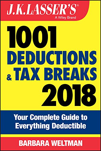 Book Cover J.K. Lasser's 1001 Deductions and Tax Breaks 2018: Your Complete Guide to Everything Deductible