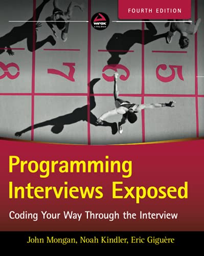 Book Cover Programming Interviews Exposed: Coding Your Way Through the Interview