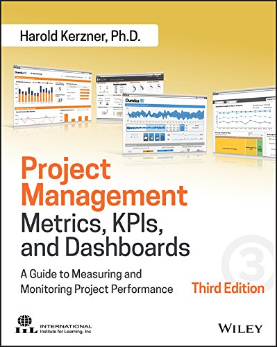 Book Cover Project Management Metrics, KPIs, and Dashboards: A Guide to Measuring and Monitoring Project Performance