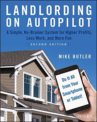 Book Cover Landlording on AutoPilot: A Simple, No-Brainer System for Higher Profits, Less Work and More Fun (Do It All from Your Smartphone or Tablet!)