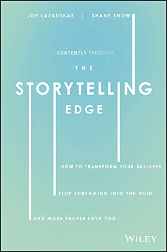 Book Cover The Storytelling Edge: How to Transform Your Business, Stop Screaming into the Void, and Make People Love You