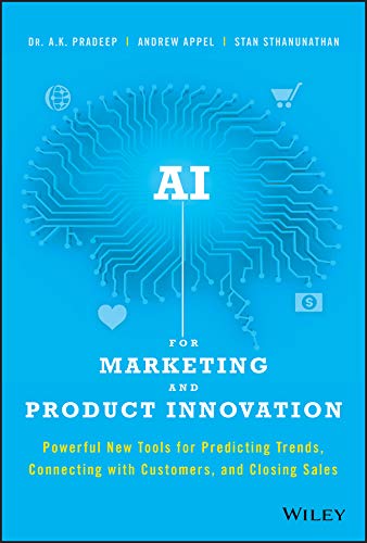Book Cover AI for Marketing and Product Innovation: Powerful New Tools for Predicting Trends, Connecting with Customers, and Closing Sales