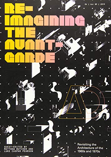 Book Cover Re-Imagining the Avant-Garde: Revisiting the Architecture of the 1960s and 1970s (Architectural Design)