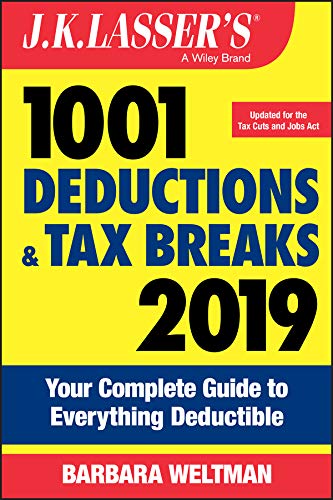 Book Cover J.K. Lasser's 1001 Deductions and Tax Breaks 2019: Your Complete Guide to Everything Deductible