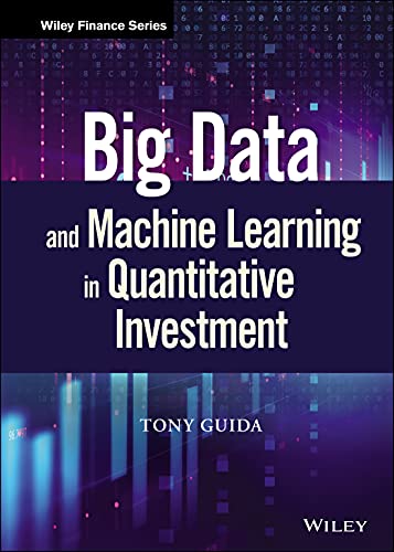 Book Cover Big Data and Machine Learning in Quantitative Investment (Wiley Finance)
