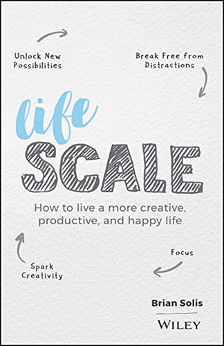Book Cover Lifescale: How to Live a More Creative, Productive, and Happy Life