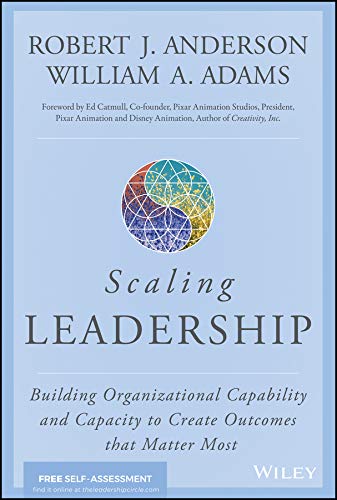 Book Cover Scaling Leadership: Building Organizational Capability and Capacity to Create Outcomes that Matter Most