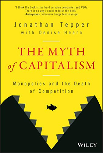 Book Cover The Myth of Capitalism: Monopolies and the Death of Competition